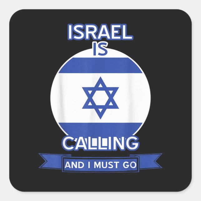Pegatina Cuadrada Israel Is Calling And I Must Go  (Anverso)