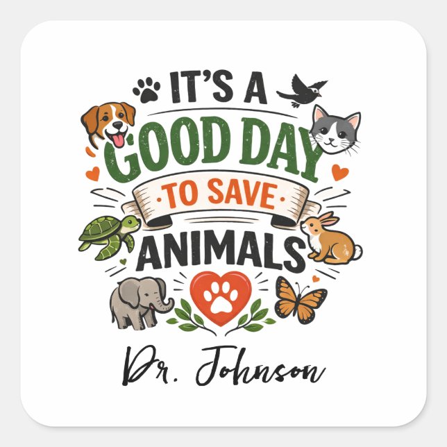 Pegatina Cuadrada It's a Good Day to Save Animals | Doctor Day (Anverso)