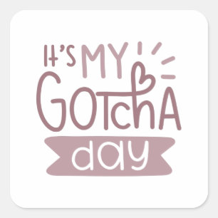Pegatina Cuadrada It's my gotcha day