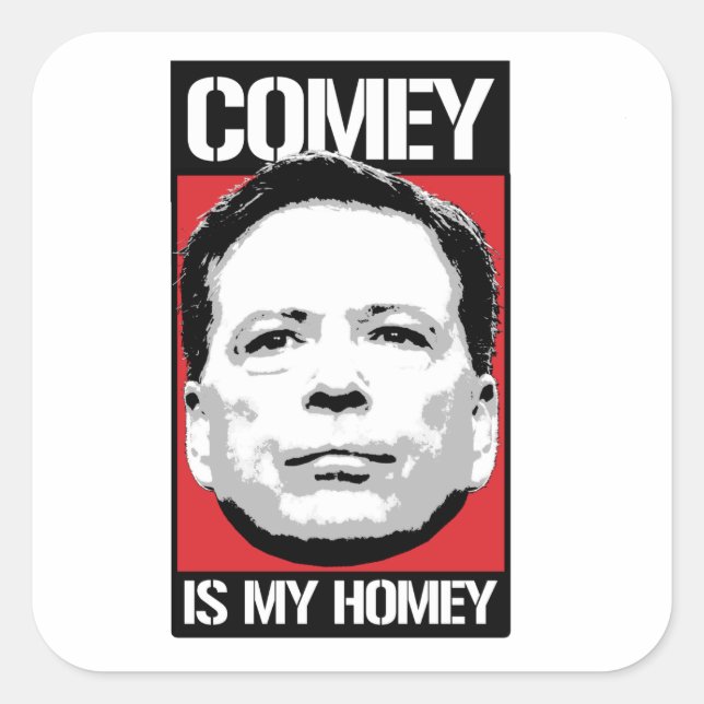 Pegatina Cuadrada James Comey - Comey es mi Homey - - (Anverso)