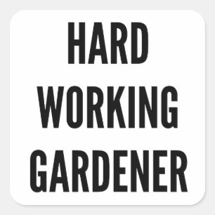 Pegatina Cuadrada Jardinero de trabajo duro