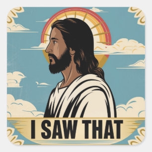 Pegatina Cuadrada Jesús cristiano te está vigilando, Jesús lo vi
