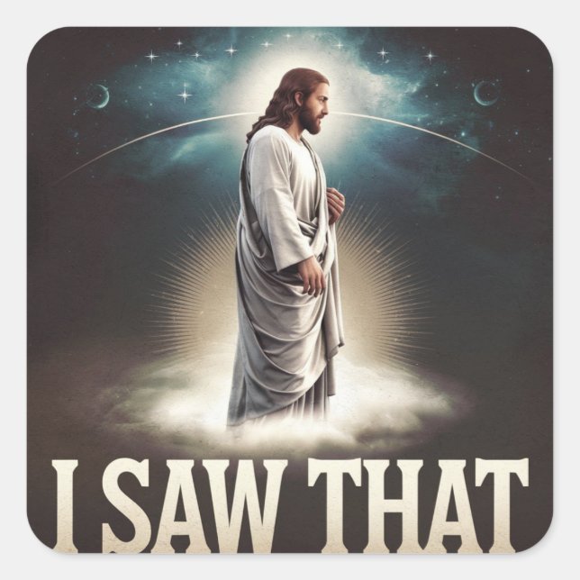 Pegatina Cuadrada Jesús cristiano te está vigilando, Jesús lo vi (Anverso)