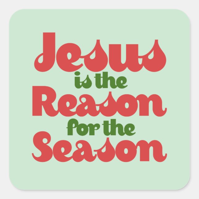 Pegatina Cuadrada Jesus is the Reason for the Season  (Anverso)
