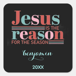 Pegatina Cuadrada Jesús personalizado es la razón de la temporada