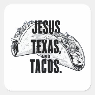 Pegatina Cuadrada Jesús Texas y los tacos son una comida divertida C