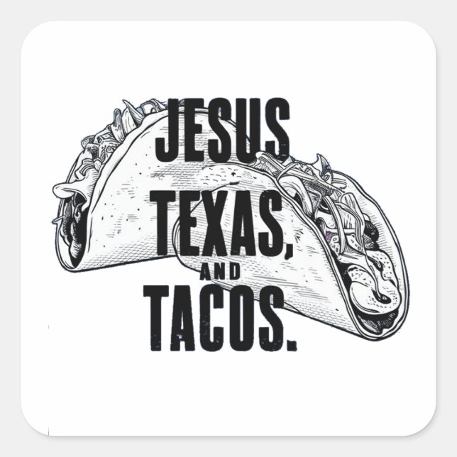 Pegatina Cuadrada Jesús Texas y los tacos son una comida divertida C (Anverso)