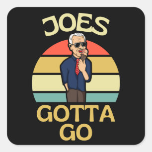 Pegatina Cuadrada Joes Gotta Ir Joe Biden Fuera