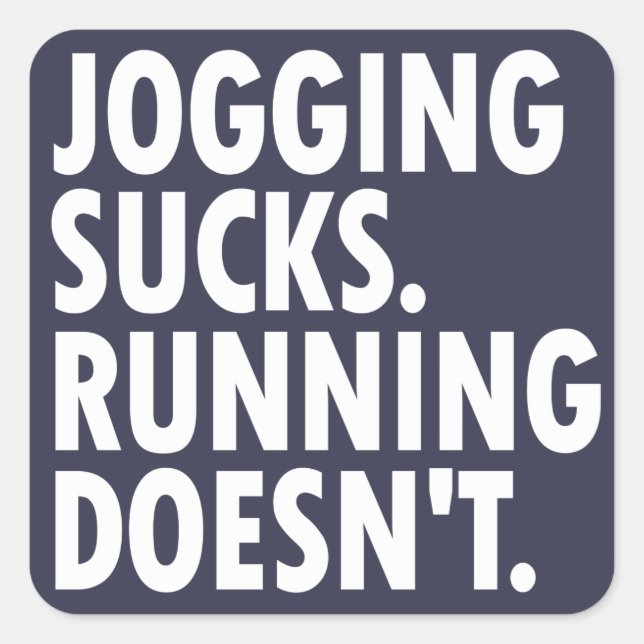 Pegatina Cuadrada Jogging Sucks. Correr no. (Anverso)