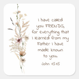 Pegatina Cuadrada John 15:15 te he llamado amigos Bible Verse