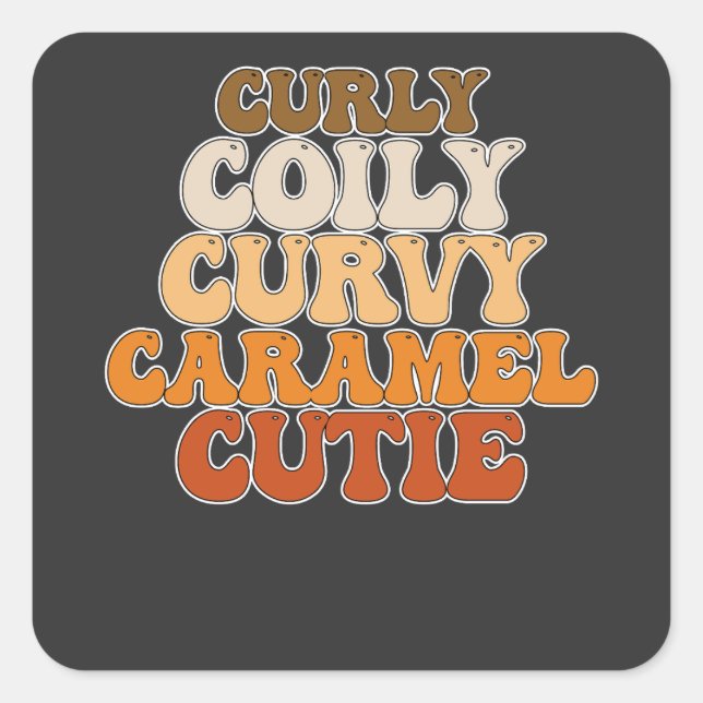 Pegatina Cuadrada JunetDecir Curly Coily Curvy Caramel Cutie (Anverso)