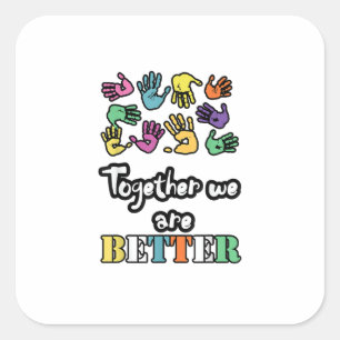 Pegatina Cuadrada Juntos Somos Fuertes y Mejor Motivación Social