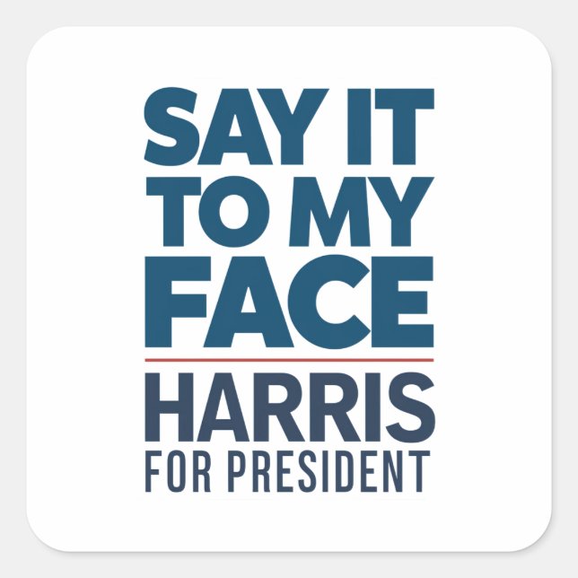 Pegatina Cuadrada Kamala Harris 2024 Dímelo En Mi Cara  (Anverso)