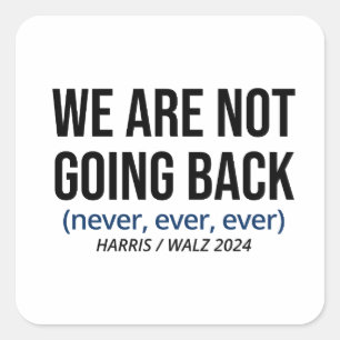 Pegatina Cuadrada Kamala Harris No Regresaremos, Vota Harris