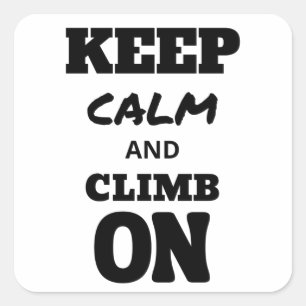 Pegatina Cuadrada Keep calm and climb on