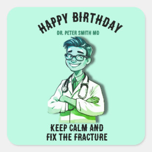 Pegatina Cuadrada Keep calm and fix the fracture doctor traumatologi