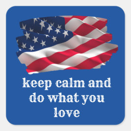 Pegatina Cuadrada keep calm quote and vibrant american flag