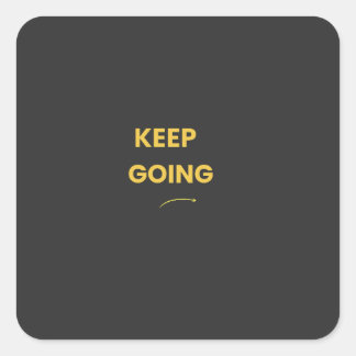 Pegatina Cuadrada Keep Going Motivational Quote Sticker