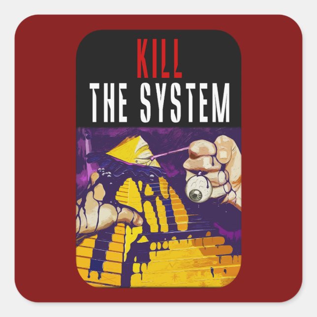 Pegatina Cuadrada Kill the System Anti-Establishment Pyramid Eye Art (Anverso)