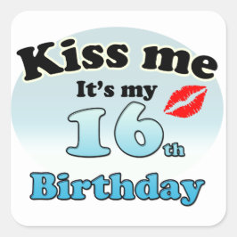 Pegatina Cuadrada Kiss me it's my 16th Birthday