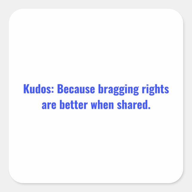 Pegatina Cuadrada Kudos: Porque los derechos de alarde son mejores c (Anverso)