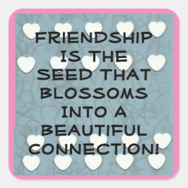 Pegatina Cuadrada La Amistad Es La Semilla