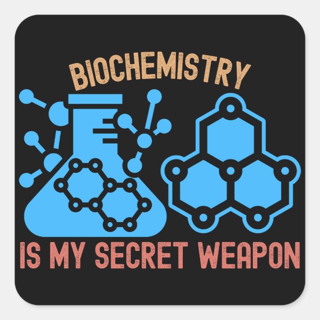 Pegatina Cuadrada La bioquímica es mi arma secreta (Anverso)