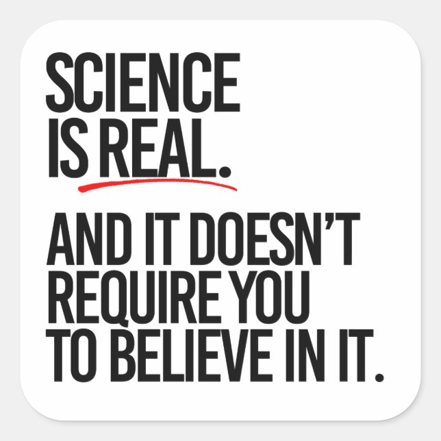 PEGATINA CUADRADA LA CIENCIA ES REAL (Anverso)