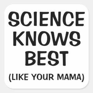 Pegatina Cuadrada La ciencia sabe mejor: chiste divertido de ciencia
