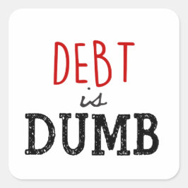 Pegatina Cuadrada La cita de Dave Ramsey: La deuda es una motivación