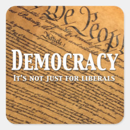 Pegatina Cuadrada La democracia no es sólo para los liberales