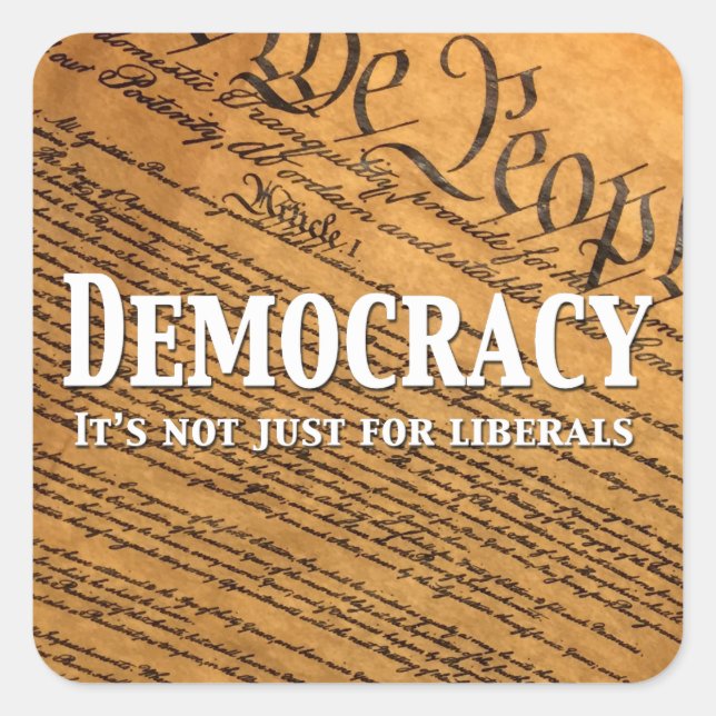 Pegatina Cuadrada La democracia no es sólo para los liberales (Anverso)