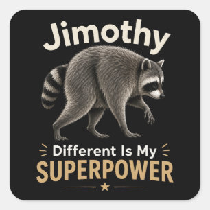 Pegatina Cuadrada La diferencia de Jimothy es mi superpoder