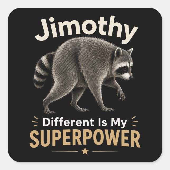 Pegatina Cuadrada La diferencia de Jimothy es mi superpoder (Anverso)