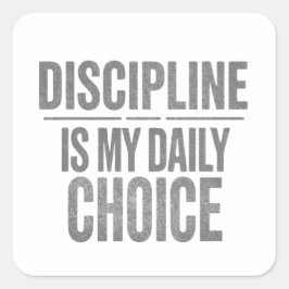Pegatina Cuadrada La disciplina es mi elección diaria – Motivación p