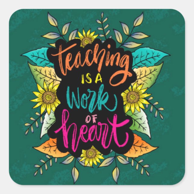 Pegatina Cuadrada La enseñanza es un trabajo de corazón (Anverso)