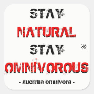 Pegatina Cuadrada ¡La estancia natural, permanece omnívora!