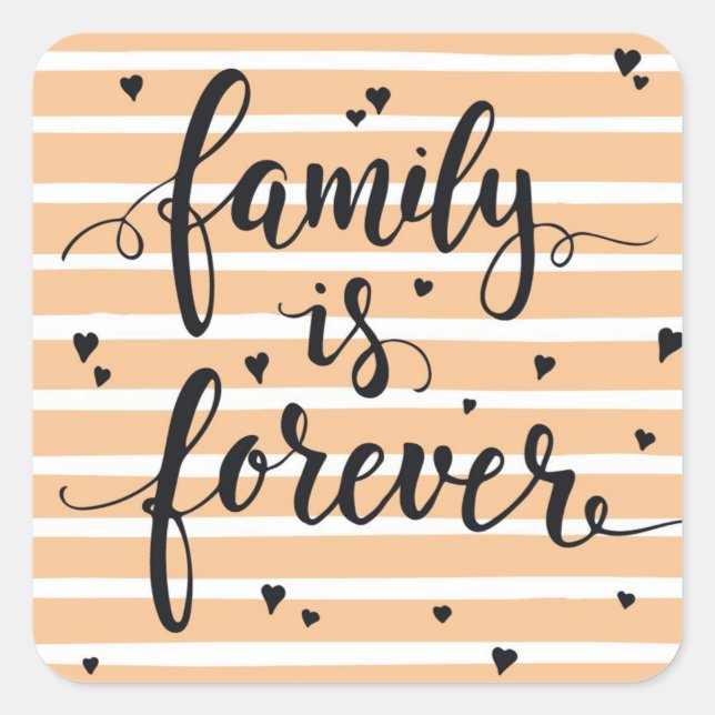 Pegatina Cuadrada La familia es para siempre (Anverso)