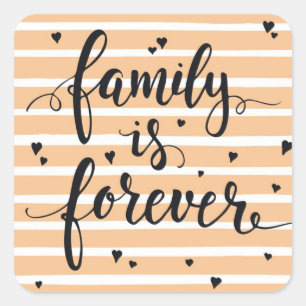 Pegatina Cuadrada La familia es para siempre