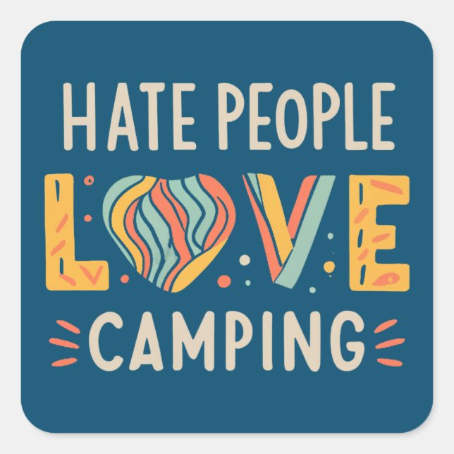 Pegatina Cuadrada La gente del odio ama el camping (Anverso)