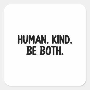 Pegatina Cuadrada La humanidad es tanto 