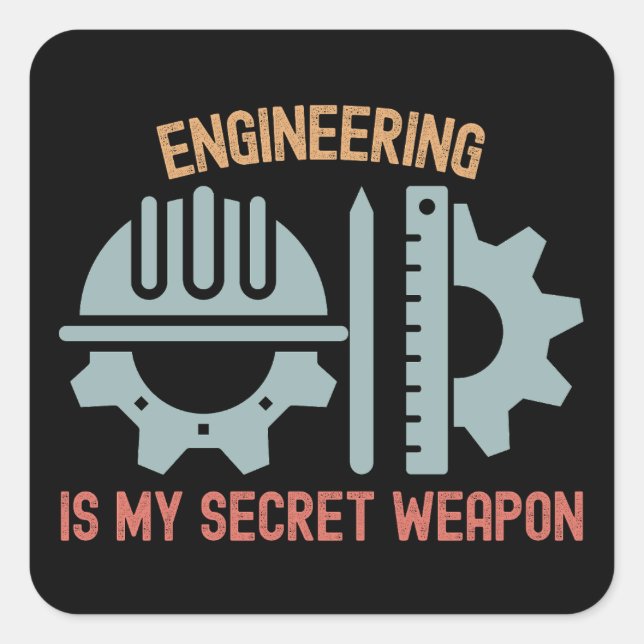 Pegatina Cuadrada La ingeniería es mi arma secreta (Anverso)