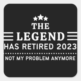 Pegatina Cuadrada La leyenda se ha retirado 2023 y ya no es mi probl