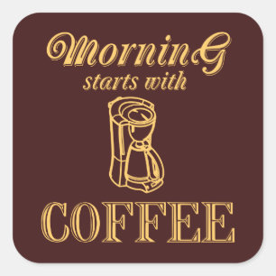 Pegatina Cuadrada La mañana comienza con café