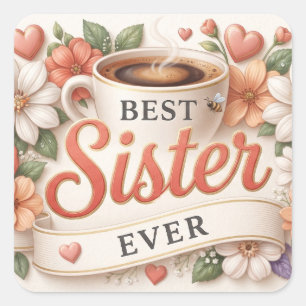 Pegatina Cuadrada La Mejor Hermana del Mundo Taza de Café y Saludo F