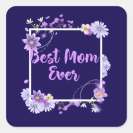Pegatina Cuadrada La mejor mamá de todos los tiempos