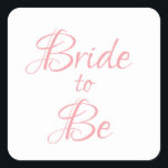 Pegatina Cuadrada La novia será un guion rosado elegante Bonito de M<br><div class="desc">Guión rosado simple,  pero elegante pegatina "Novia a Ser".  Úsalo para decorar,  invitaciones a duchas de novias,  envolturas de regalo,  etc. Tan bonito y dulce.</div>