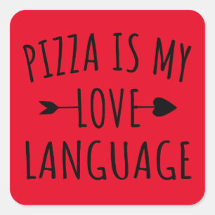 Pegatina Cuadrada La pizza es mi lenguaje del amor - Amantes de la p
