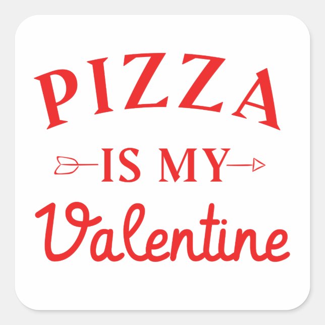 Pegatina Cuadrada La pizza es mi San Valentín (Anverso)