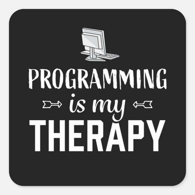 Pegatina Cuadrada La programación es mi Terapia - Programador (Anverso)